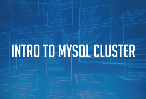 Intro to MySQL Cluster