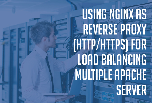 Using Nginx as reverse proxy (HTTP/HTTPS) for load-balancing multiple Apache servers