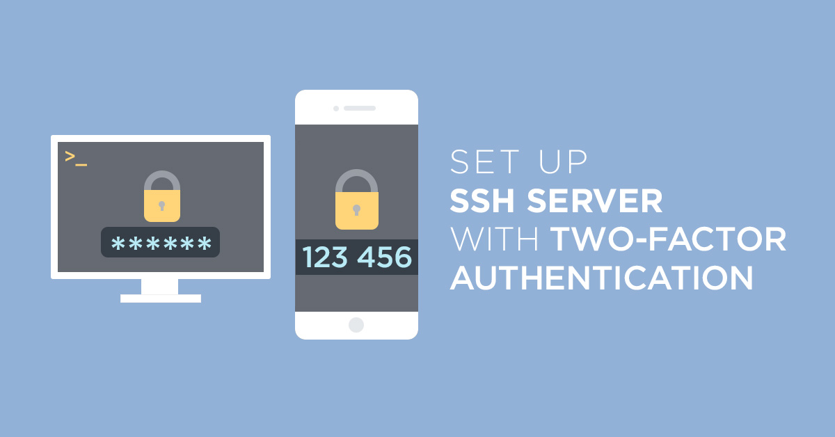 Set up SSH Server with Two Factor Authentication
