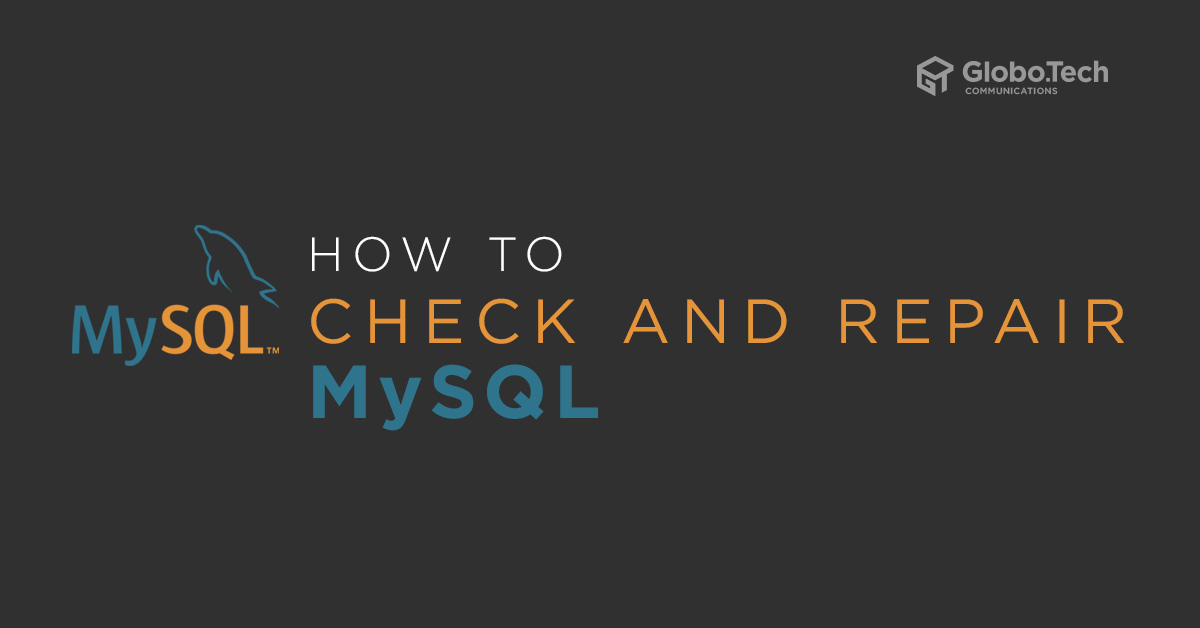 How to check and repair MySQL Databases.