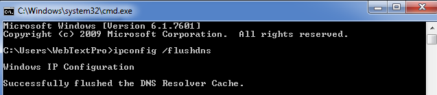 Windows 7 - Flush DNS caching using flushdns command.